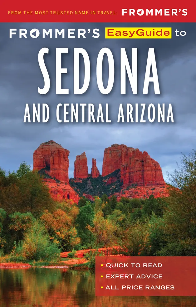 Frommer’s EasyGuide to Sedona & Central Arizona Frommer’s EasyGuide to Sedona & Central Arizona